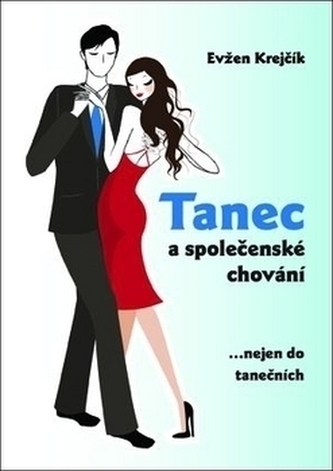 Tanec a společenské chování : --nejen do tanečních (Evžen Krejčík, 2011)