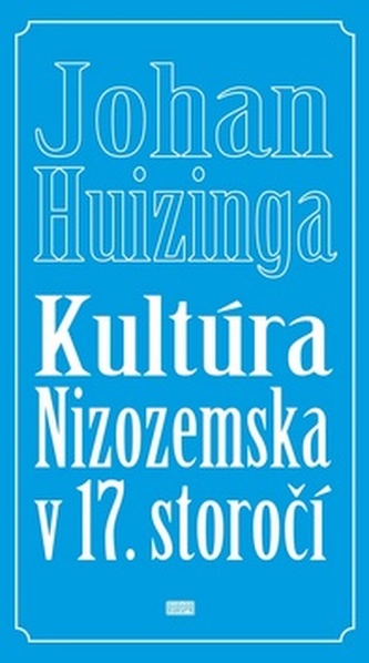Kultúra Nizozemska v 17. storočí Kultúra Nizozemska v 17. storočí