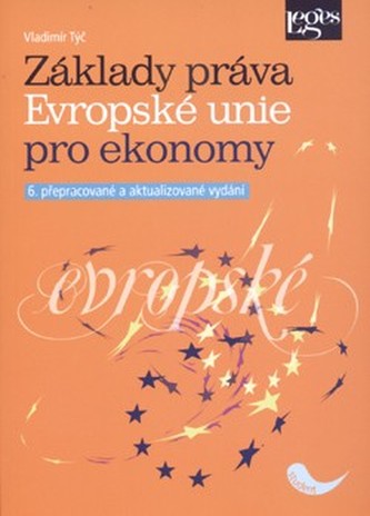 Základy práva Evropské unie pro ekonomy (Vladimír Týč, 2010)