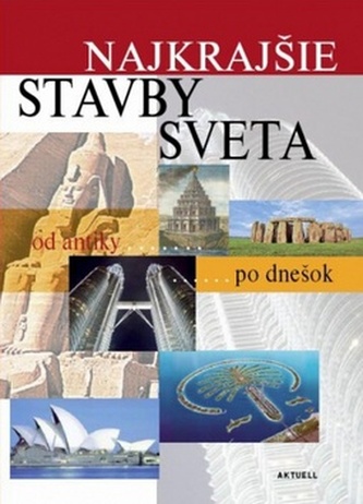 Najkrajšie stavby sveta : od antiky po dnešok (, 2006)