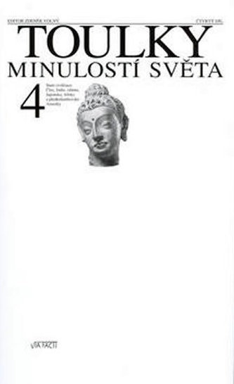 Toulky minulostí světa 4 - Staré civilizace Číny, Indie, islámu, Japonska, Afriky a předkolumbovské Ameriky