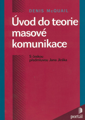 Úvod do teorie masové komunikace (Denis McQuail, 2002)