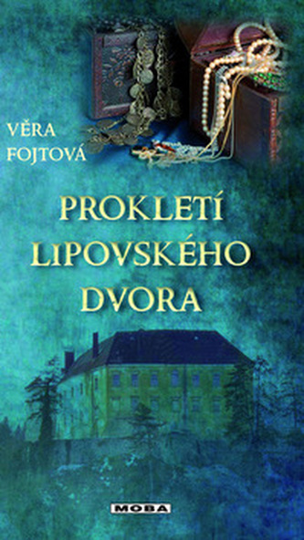 Prokletí lipovského dvora (Věra Fojtová, 2011)