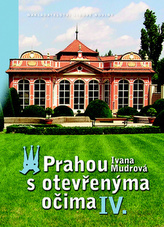 Prahou s otevřenýma očima IV.