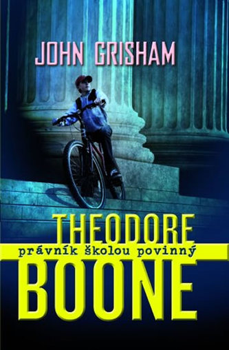Theodore Boone : Právník školou povinný (John Grisham, 2011)