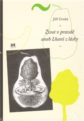 Život v pravdě aneb Lhaní z lásky