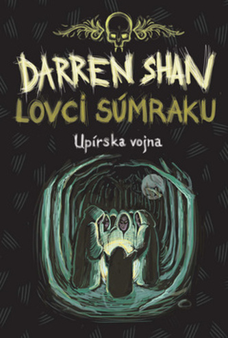 Lovci súmraku : upírska vojna (Darren Shan, 2011)