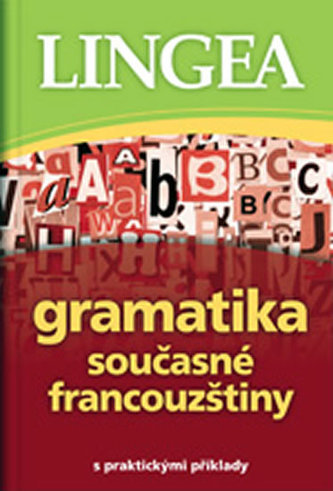 Gramatika současné francouzštiny : [s praktickými příklady (, 2011)