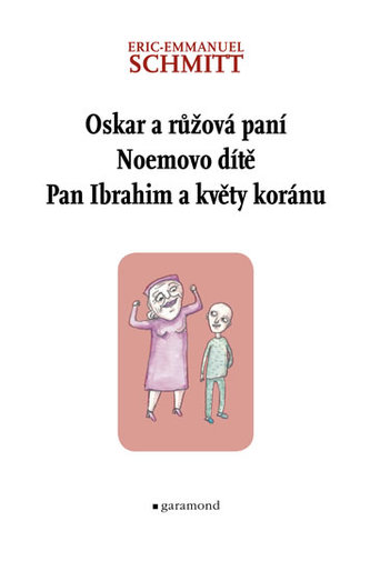 Oskar a růžová paní. Noemovo dítě. Pan Ibrahim a květy koránu.