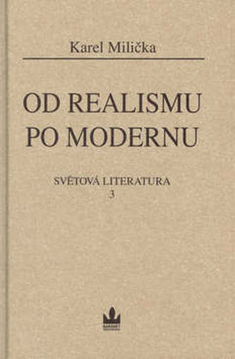 Světová literatura : Od realismu po modernu - 3 (Karel Milička, 2002)