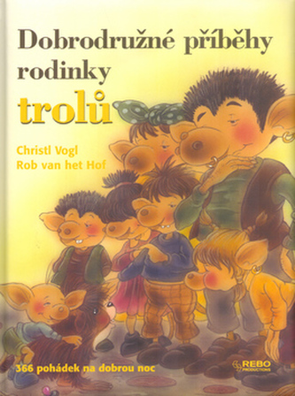 Dobrodružné příběhy rodinky trolů : [366 pohádek na dobrou noc] (Christl Vogl, 2005)