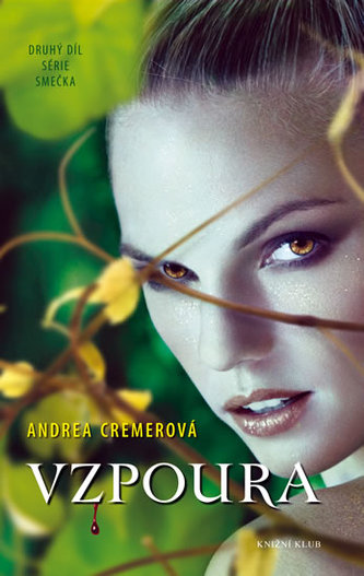 Vzpoura : druhý díl série Smečka (Andrea R Cremer, 2011)