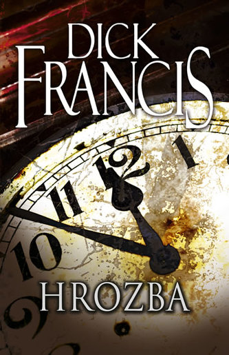 Hrozba (Dick Francis, 2011)