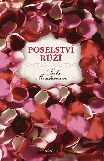 Poselství růží : 2 (Leila Meacham, 2012)