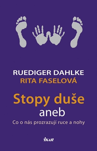 Stopy duše aneb Co o nás prozrazují ruce a nohy