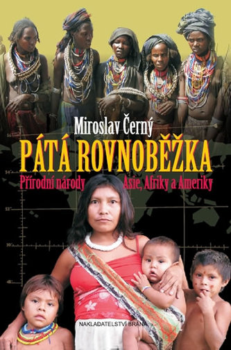 Pátá rovnoběžka - Přírodní národy Asie, Afriky a Ameriky