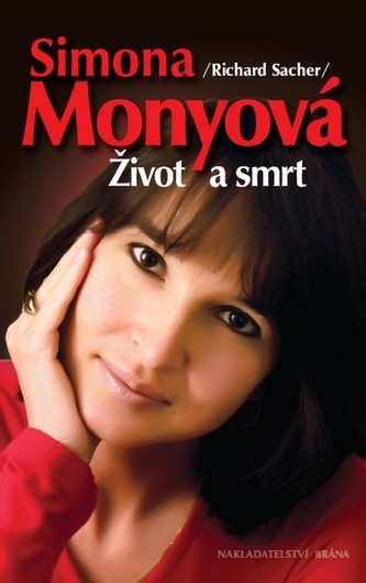 Simona Monyová : život a smrt (Richard Sacher, 2011)