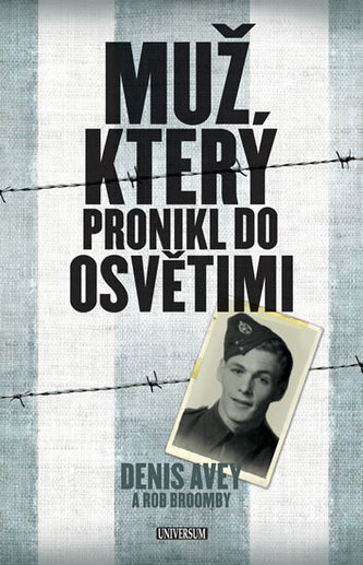 Muž, který pronikl do Osvětimi (Denis Avey, 2012)