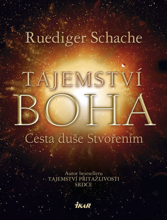 Tajemství Boha : cesta duše Stvořením (Ruediger Schache, 2012)
