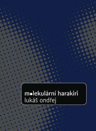 Molekulární harakiri (Lukáš Ondřej, 2010)