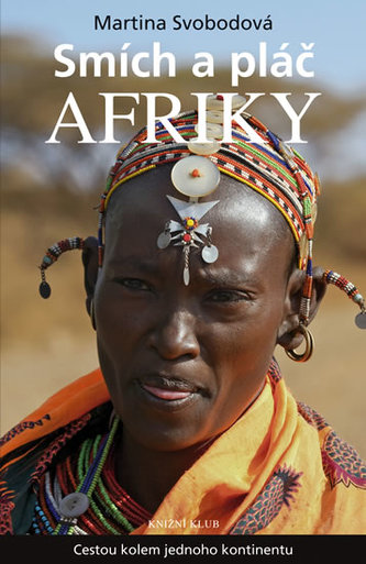 Smích a pláč Afriky. Cestou kolem jednoho kontinentu