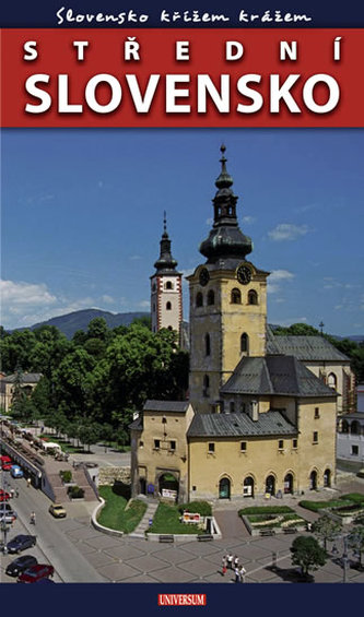 Slovensko křížem krážem : Střední Slovensko (Petr Ludvík, 2011)