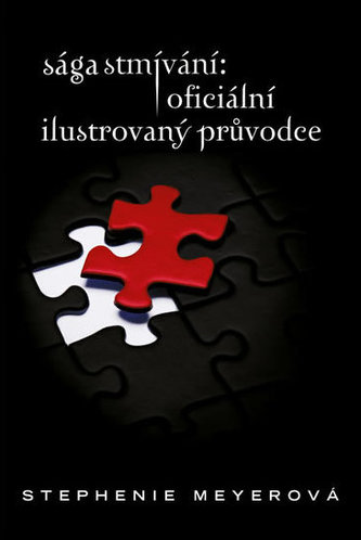 Sága Stmívání: oficiální ilustrovaný průvodce (Stephenie Meyer, 2011)