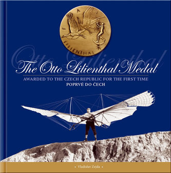 The Otto Lilienthal medal : awarded to the Czech Republic for the first time = Poprvé do Čech (Vladislav Zejda, 2008)