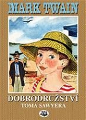 Dobrodružství Toma Sawyera (Mark Twain, 2011)