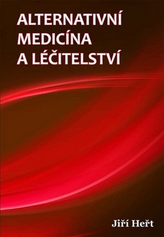 Alternativní medicína a léčitelství (Jiří Heřt, 2011)