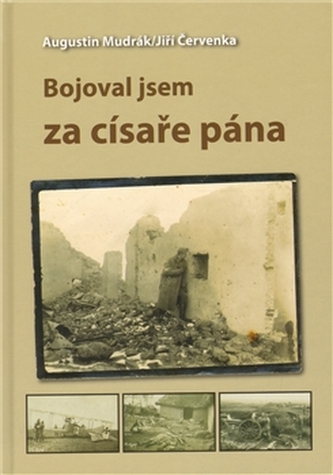 Bojoval jsem za císaře pána