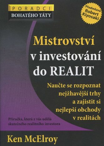 Mistrovství v investování do realit - Naucˇte se rozpoznat nejžhaveˇjší trhy a zajistit si nejlepší obchody v realitách Mistrovství v investování do realit - Naucˇte se rozpoznat nejžhaveˇjší trhy a zajistit si nejlepší obchody v realitách