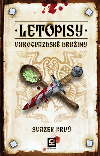 Letopisy Vukogvazdské družiny : Svazek prvý (Jan Kravčík, 2011)