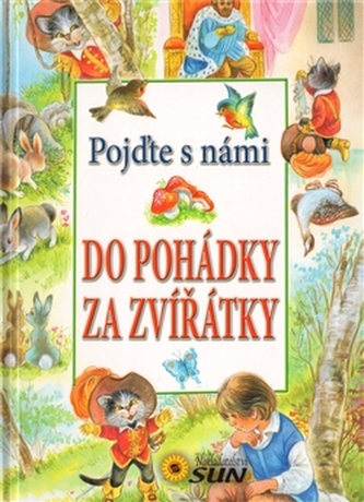 Pojďte s námi do pohádky za zvířátky Pojďte s námi do pohádky za zvířátky