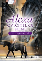 Alexa – Cvičitelka koní - Škola jezdectví