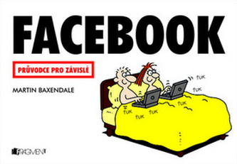 Facebook – Průvodce pro závislé