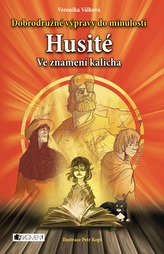 Husité - Dobrodružné výpravy do minulosti