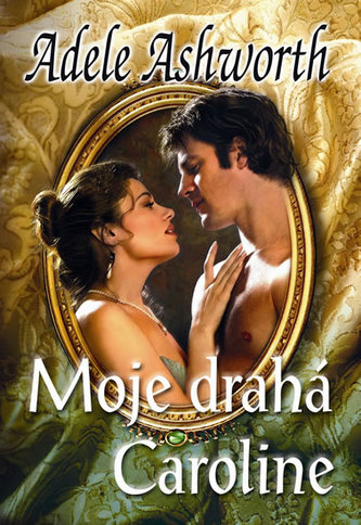 Moje drahá Caroline (Adele Ashworth, 2012)