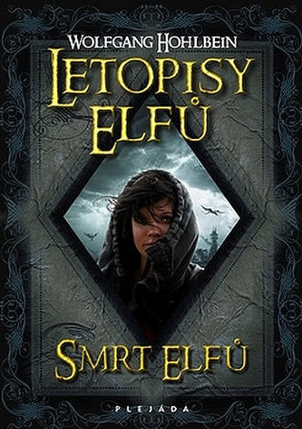 Letopisy elfů : Smrt elfů (Wolfgang Hohlbein, 2012)