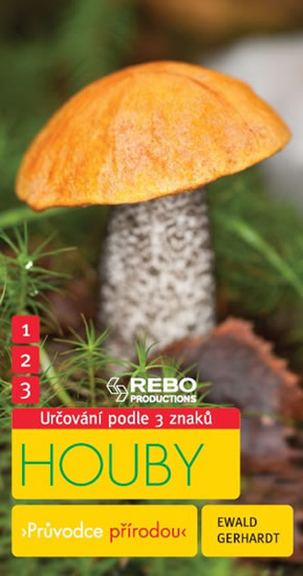 Houby - Průvodce přírodou - 3 znaky - Klíč ke spolehlivému určování - 6. vydání