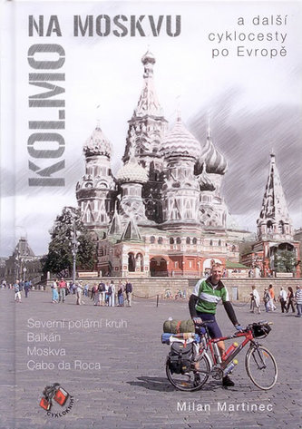 Kolmo na Moskvu a další cyklocesty po Evropě
