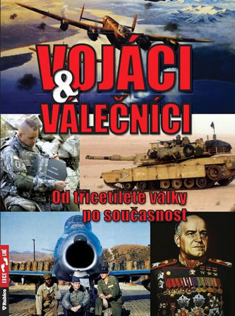 Vojáci & válečníci : od třicetileté války po současnost (Zbyněk Válka, 2012)