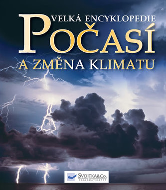 Počasí a změna klimatu : velká encyklopedie : souhrnný obrazový průvodce (Juliane L Fry, 2012)