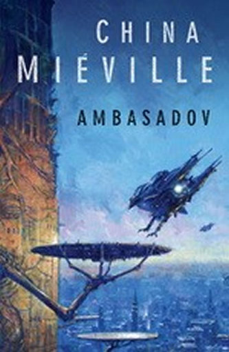 Ambasadov (China Miéville, 2012) Ambasadov (China Miéville, 2012)