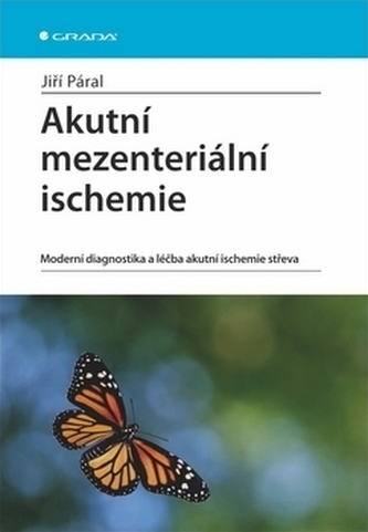 Akutní mezenteriální ischemie - Moderní diagnostika a léčba akutní ischemie střeva