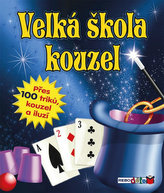 Velká škola kouzel - Přes 100 triků, kouzel a iluzí - 2. vydání