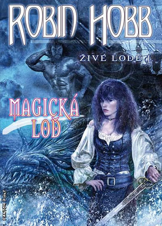 Živé lodě : Magická loď - I (Robin Hobb, 2012)