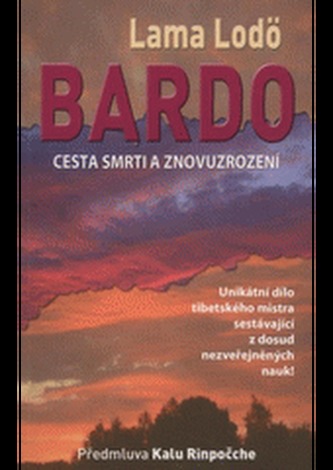 Bardo. Cesta smrti a znovuzrození