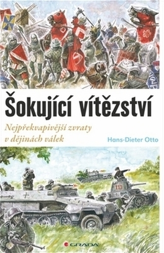 Šokující vítězství -  Nejpřekvapivější zvraty v dějinách válek