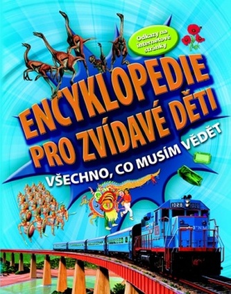 Encyklopedie pro zvídavé děti : všechno, co musím vědět (Deborah Cancellor, 2012)
